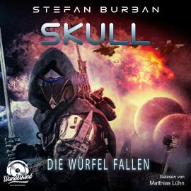 Hörbuch Die Würfel fallen - Skull, Band 3 (ungekürzt)  - Autor Stefan Burban   - gelesen von Matthias Lühn