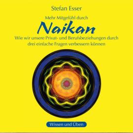 Hörbuch Naikan (ungekürzt)  - Autor Stefan Esser   - gelesen von Stefan Esser