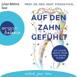 Hörbuch Auf den Zahn gefühlt - Wie unsere Zähne stark und gesund bleiben (Ungekürzte Lesung)  - Autor Stefan Fickl   - gelesen von Julian Mehne