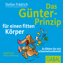 Hörbuch Das Günter-Prinzip für einen fitten Körper  - Autor Stefan Frädrich   - gelesen von Stefan Frädrich