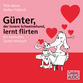 Hörbuch Günter, der innere Schweinehund, lernt flirten  - Autor Stefan Frädrich   - gelesen von Stefan Frädrich