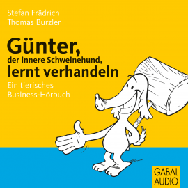 Hörbuch Günter, der innere Schweinehund, lernt verhandeln  - Autor Stefan Frädrich   - gelesen von Stefan Frädrich