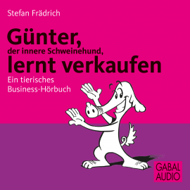 Hörbuch Günter, der innere Schweinehund, lernt verkaufen  - Autor Stefan Frädrich   - gelesen von Stefan Frädrich