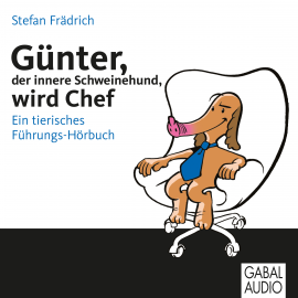 Hörbuch Günter, der innere Schweinehund, wird Chef  - Autor Stefan Frädrich   - gelesen von Stefan Frädrich