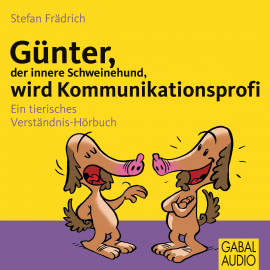 Hörbuch Günter, der innere Schweinehund, wird Kommunikationsprofi  - Autor Stefan Frädrich   - gelesen von Stefan Frädrich