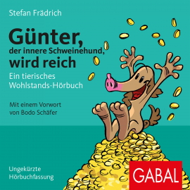 Hörbuch Günter, der innere Schweinehund, wird reich  - Autor Stefan Frädrich   - gelesen von Stefan Frädrich