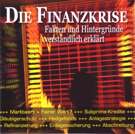 Hörbuch Die Finanzkrise - einfach erklärt  - Autor Stefan Hackenberg   - gelesen von Schauspielergruppe