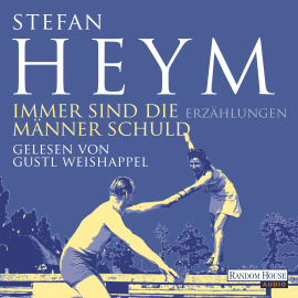 Hörbuch Immer sind die Männer Schuld  - Autor Stefan Heym   - gelesen von Gustl Weishappel