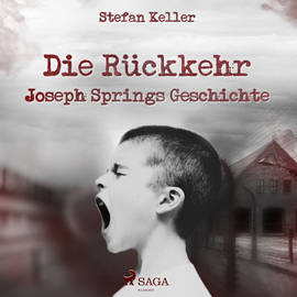Hörbuch Die Rückkehr - Joseph Springs Geschichte  - Autor Stefan Keller   - gelesen von Peter Tabatt
