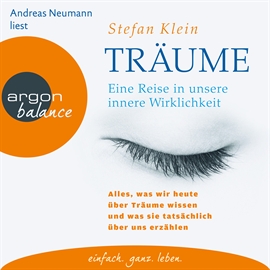 Hörbuch Träume - Eine Reise in unsere innere Wirklichkeit  - Autor Stefan Klein   - gelesen von Andreas Neumann
