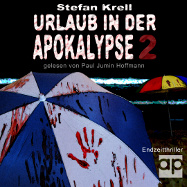 Hörbuch Urlaub in der Apokalypse 2  - Autor Stefan Krell   - gelesen von Paul Jumin Hoffmann