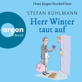 Hörbuch Herr Winter taut auf (Ungekürzte Lesung)  - Autor Stefan Kuhlmann   - gelesen von Hans Jürgen Stockerl