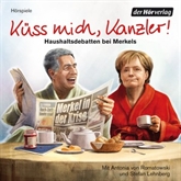 Hörbuch Küss mich, Kanzler!  - Autor Stefan Lehnberg   - gelesen von Schauspielergruppe