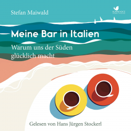 Hörbuch Meine Bar in Italien  - Autor Stefan Maiwald   - gelesen von Hans Jürgen Stockerl