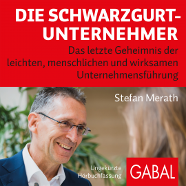 Hörbuch Die Schwarzgurt-Unternehmer  - Autor Stefan Merath   - gelesen von Schauspielergruppe