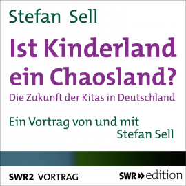 Hörbuch Ist Kinderland ein Chaosland?  - Autor Stefan Sell   - gelesen von Stefan Sell