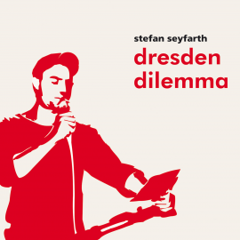 Hörbuch dresden dilemma  - Autor Stefan Seyfarth   - gelesen von Stefan Seyfarth