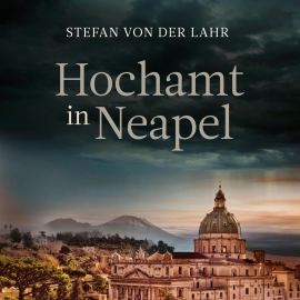Hörbuch Hochamt in Neapel  - Autor Stefan von der Lahr   - gelesen von Peter Lontzek