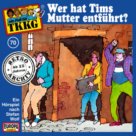 Hörbuch TKKG - Folge 70: Wer hat Tims Mutter entführt?  - Autor Stefan Wolf   - gelesen von TKKG Retro-Archiv.