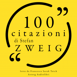 Hörbuch 100 citazioni di Stefan Zweig  - Autor Stefan Zweig   - gelesen von Francesca Sarah Toich