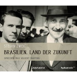 Hörbuch Brasilien - Land der Zukunft  - Autor Stefan Zweig   - gelesen von Max Volkert Martens