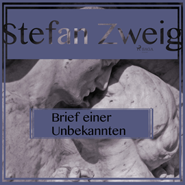 Hörbuch Brief einer Unbekannten  - Autor Stefan Zweig   - gelesen von Reiner Unglaub