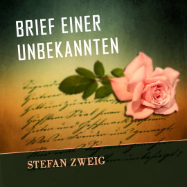 Hörbuch Brief einer Unbekannten (Stefan Zweig)  - Autor Stefan Zweig   - gelesen von Marco Neumann