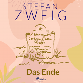 Hörbuch Das Ende  - Autor Stefan Zweig   - gelesen von Reiner Unglaub