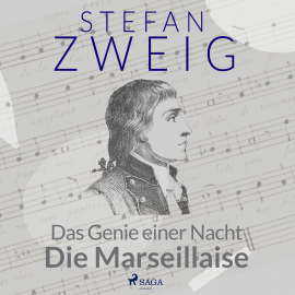 Hörbuch Das Genie einer Nacht - Die Marseillaise  - Autor Stefan Zweig   - gelesen von Reiner Unglaub