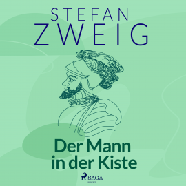 Hörbuch Der Mann in der Kiste  - Autor Stefan Zweig   - gelesen von Reiner Unglaub