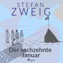 Hörbuch Der sechzehnte Januar  - Autor Stefan Zweig   - gelesen von Reiner Unglaub