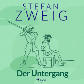 Hörbuch Der Untergang  - Autor Stefan Zweig   - gelesen von Reiner Unglaub