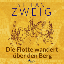 Hörbuch Die Flotte wandert über den Berg  - Autor Stefan Zweig   - gelesen von Reiner Unglaub