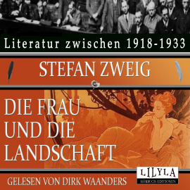 Hörbuch Die Frau und die Landschaft  - Autor Stefan Zweig   - gelesen von Schauspielergruppe