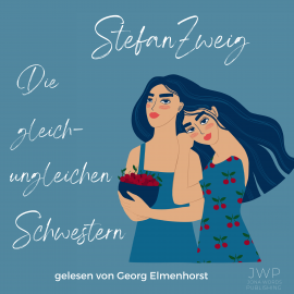 Hörbuch Die gleich-ungleichen Schwestern  - Autor Stefan Zweig   - gelesen von Jörg Lemberg