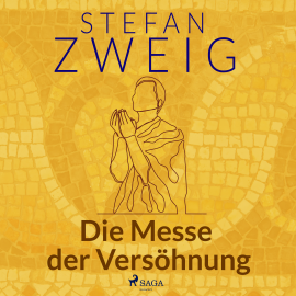 Hörbuch Die Messe der Versöhnung  - Autor Stefan Zweig   - gelesen von Reiner Unglaub