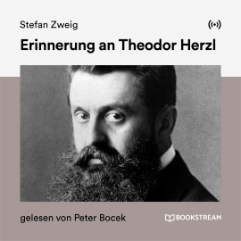 Hörbuch Erinnerung an Theodor Herzl  - Autor Stefan Zweig   - gelesen von Peter Bocek