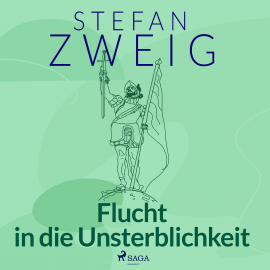 Hörbuch Flucht in die Unsterblichkeit. Acht historische Miniaturen  - Autor Stefan Zweig   - gelesen von Reiner Unglaub