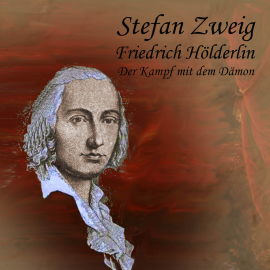 Hörbuch Friedrich Hölderlin  - Autor Stefan Zweig   - gelesen von Jan Koester