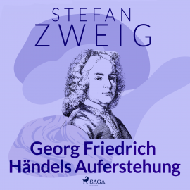 Hörbuch Georg Friedrich Händels Auferstehung  - Autor Stefan Zweig   - gelesen von Bettina Radener