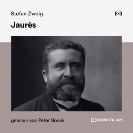 Hörbuch Jaurès  - Autor Stefan Zweig   - gelesen von Peter Bocek