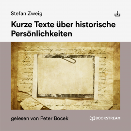 Hörbuch Kurze Texte über historische Persönlichkeiten  - Autor Stefan Zweig   - gelesen von Schauspielergruppe