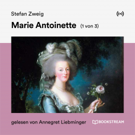 Hörbuch Marie Antoinette (1 von 3)  - Autor Stefan Zweig   - gelesen von Schauspielergruppe