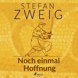 Hörbuch Noch einmal Hoffnung  - Autor Stefan Zweig   - gelesen von Reiner Unglaub