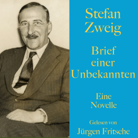 Hörbuch Stefan Zweig: Brief einer Unbekannten  - Autor Stefan Zweig   - gelesen von Jürgen Fritsche