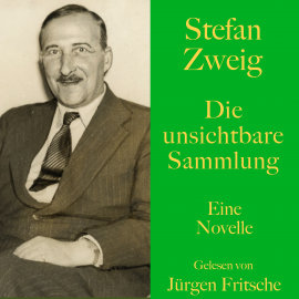 Hörbuch Stefan Zweig: Die unsichtbare Sammlung. Eine Geschichte aus der deutschen Inflation  - Autor Stefan Zweig   - gelesen von Jürgen Fritsche