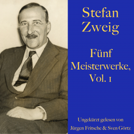 Hörbuch Stefan Zweig: Fünf Meisterwerke, Vol. 1  - Autor Stefan Zweig   - gelesen von Schauspielergruppe