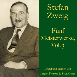 Hörbuch Stefan Zweig: Fünf Meisterwerke, Vol. 3  - Autor Stefan Zweig   - gelesen von Schauspielergruppe