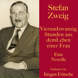 Hörbuch Stefan Zweig: Vierundzwanzig Stunden aus dem Leben einer Frau  - Autor Stefan Zweig   - gelesen von Jürgen Fritsche