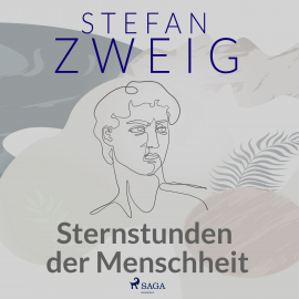 Hörbuch Sternstunden der Menschheit  - Autor Stefan Zweig   - gelesen von Reiner Unglaub